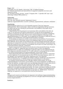 Project: 2030 projectleider: dr. R.J.M. Bindels, Celfysiologie, UMC St. Radboud Nijmegen titel: Molecular identification and characterization of magnesium transporters involved in renal magnesium wasting lijn: nierziekte