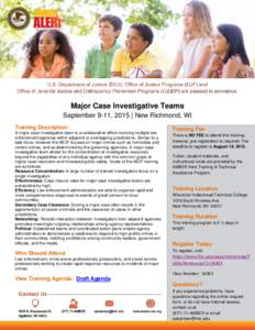 Major Case Investigative Teams September 9-11, 2015 | New Richmond, WI Training Description A major case investigative team is a collaborative effort involving multiple law enforcement agencies within adjacent or overlap