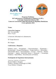 Programa Preliminar III Conferencia de Actualización en Pediatría ALAPE y X Jornada Nacional de Pediatría SDP Centro de Convenciones Hotel Barceló Bávaro República Dominicana 3-6 de septiembre 2014