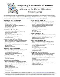 Public Hearings The Department of Higher Education is hosting nine meetings across the state to solicit the public’s views and ideas for a new coordinated plan for higher education. The meetings will be held December 2