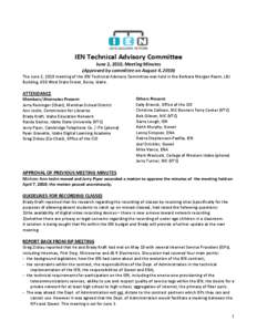 IEN Technical Advisory Committee June 2, 2010, Meeting Minutes (Approved by committee on August 4, 2010) The June 2, 2010 meeting of the IEN Technical Advisory Committee was held in the Barbara Morgan Room, LBJ Building,
