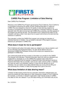 Form P.3  CARES Plus Program: Limitation of Data Sharing Dear CARES Plus Participant: Welcome to the CARES Plus Program sponsored by First 5 California. First 5 California is committed to enhancing the quality of Early C