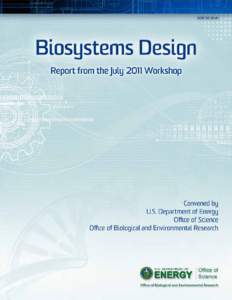 Executive Summary --  Biosystems Design: Report from the July 2011 Workshop (March 2012)