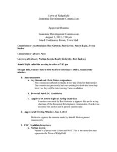 Town of Ridgefield Economic Development Commission Approved Minutes Economic Development Commission August 5, 2013, 7:00 pm Small Conference Room, Town Hall