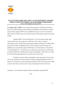 PLAYSTATION®PORTABLE (PSP™) GAINS POWERFUL SUPPORT FROM GAME DEVELOPERS AND PUBLISHERS WORLDWIDE Close to 100 companies line up for PSP Los Angeles, May 11, 2004 – Sony Computer Entertainment Inc. (SCEI) announced t