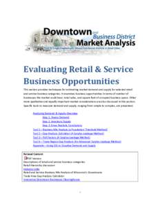 Evaluating Retail & Service Business Opportunities This section provides techniques for estimating market demand and supply for selected retail and service business categories. It examines business opportunities in terms