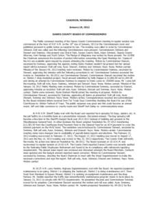 CHADRON, NEBRASKA January 18, 2012 DAWES COUNTY BOARD OF COMMISSIONERS The Public convened meeting of the Dawes County Commissioners meeting in regular session was commenced at the hour of 9:07 A.M. on the 18th day of Ja