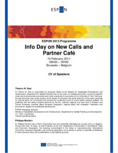 ESPON 2013 Programme  Info Day on New Calls and Partner Café 10 February 2011 09h00 – 16h00