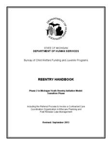 STATE OF MICHIGAN  Department of Human Services Bureau of Child Welfare Funding and Juvenile Programs  reentry handbook