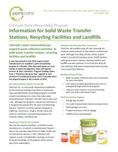 FACT SHEET FOR TRANSFER STATIONS, RECYCLING CENTERS AND LANDFILLS SEPTEMBER 2014 Colorado Paint Stewardship Program  Information for Solid Waste Transfer