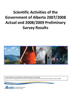 Scientific Activities of the  Government of Alberta [removed]  Actual and [removed] Preliminary  Survey Results   A report prepared for: The Department of Advanced Education and Technology 