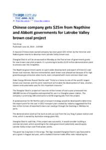 Print this article |  Close this window Chinese company gets $25m from Napthine and Abbott governments for Latrobe Valley