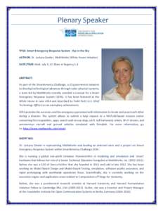 Plenary Speaker  TITLE: Smart Emergency Response System - Eye in the Sky AUTHOR: Dr. Justyna Zander, MathWorks (White House Initiative) DATE/TIME: Wed. July 9, 12:30am in Regency 1-3