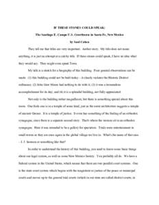 IF THESE STONES COULD SPEAK: The Santiago E. Campo U.S. Courthouse in Santa Fe, New Mexico by Saul Cohen They tell me that titles are very important. Author story. My title does not mean anything, it is just an attempt a