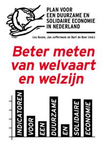 PLAN VOOR EEN DUURZAME EN SOLIDAIRE ECONOMIE IN NEDERLAND Lou Keune, Jan Juffermans en Bart de Boer (red.)