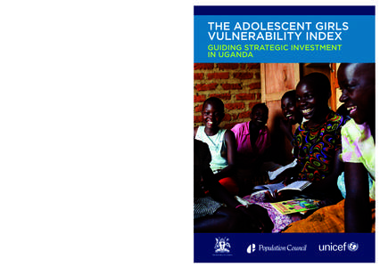 THE ADOLESCENT GIRLS VULNERABILITY INDEX GUIDING STRATEGIC INVESTMENT IN UGANDA  The Ministry of Gender, Labour and Social Development is the Government of Uganda’s leading and