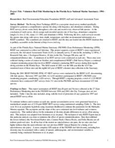 Project Title: Volunteer Reef Fish Monitoring in the Florida Keys National Marine Sanctuary: [removed]Researchers: Reef Environmental Education Foundation (REEF) staff and Advanced Assessment Team Survey Method: The Rov