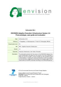 Deliverable D6.4:  ENVISION Adaptive Execution Infrastructure Version 3.0 Final prototype, user guide and evaluation Date: Author(s):