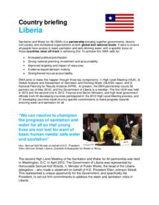 Country briefing  Liberia Sanitation and Water for All (SWA) is a partnership bringing together governments, donors, civil society and multilateral organizations at both global and national levels. It aims to ensure all 