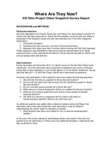 Where Are They Now? SSI Ohio Project Client Snapshot Survey Report BACKGROUND and METHODS: Participant selection: SSI Ohio Specialists from Project Phase One and Phase Two were asked to identify 3-5 clients who had been 