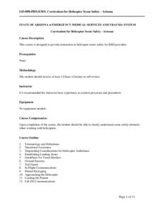 GD-098-PHS-EMS: Curriculum for Helicopter Scene Safety - Arizona  STATE OF ARIZONA ● EMERGENCY MEDICAL SERVICES AND TRAUMA SYSTEM Curriculum for Helicopter Scene Safety - Arizona Course Description This course is desig