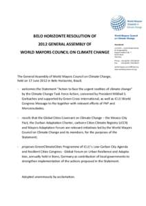 BELO HORIZONTE RESOLUTION OF 2012 GENERAL ASSEMBLY OF WORLD MAYORS COUNCIL ON CLIMATE CHANGE World Mayors Council on Climate Change