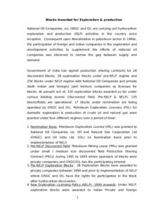 Blocks Awarded for Exploration & production National Oil Companies, viz, ONGC and OIL are carrying out hydrocarbon exploration and production (E&P) activities in the country since inception. Consequent upon liberalizatio