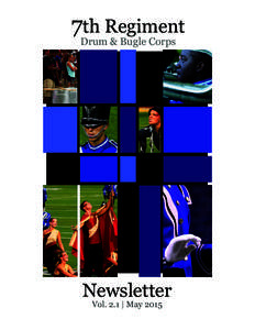 7th Regiment Drum & Bugle Corps Newsletter Vol. 2.1 | May 2015