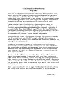 Councilmember David Alvarez Biography David grew up in the Barrio Logan community of San Diego, the neighborhood on the working waterfront that has a long history of environmental degradation, high asthma rates, and indu