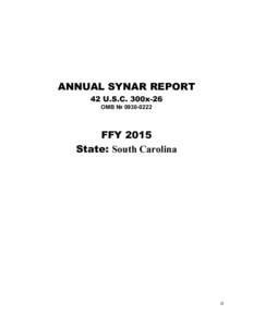 ANNUAL SYNAR REPORT 42 U.S.C. 300x-26 OMB № [removed]FFY 2015 State: South Carolina