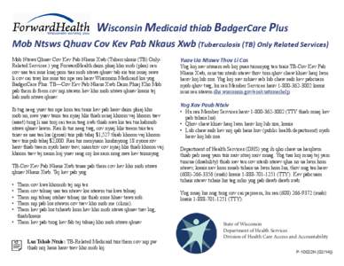 Wisconsin Medicaid thiab BadgerCare Plus Mob Ntsws Qhuav Cov Kev Pab Nkaus Xwb (Tuberculosis (TB) Only Related Services) Mob Ntsws Qhuav Cov Kev Pab Nkaus Xwb (Tuberculosis (TB) OnlyRelated Services ) yog ForwardHealth d