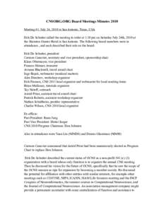 CNSORG.ORG Board Meetings Minutes 2010 Meeting #1: July 24, 2010 in San Antonio, Texas, USA Erik De Schutter called the meeting to order at 1:30 pm on Saturday July 24th, 2010 at the Sheraton Gunter Hotel in San Antonio.