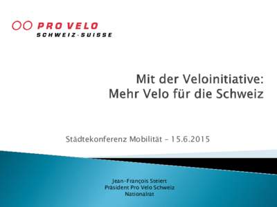 Städtekonferenz Mobilität – Jean-François Steiert Präsident Pro Velo Schweiz Nationalrat