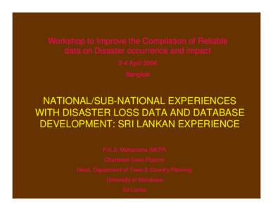 Microsoft PowerPoint - Sri Lanka - National and Sub-National Experiences with Disaster Loss Data and Database Development.ppt