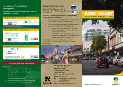 How to Use a ‘Pay and Display’ Parking Meter Disability Parking Permits  Please follow the directions below to ‘Park Smart’ in