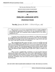 REGENTS IN ELA (Common Core)  The University of the State of New York REGENTS HIGH SCHOOL EXAMINATION  REGENTS EXAMINATION