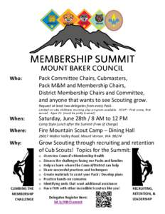 Who:  Pack Committee Chairs, Cubmasters, Pack M&M and Membership Chairs, District Membership Chairs and Committee, and anyone that wants to see Scouting grow.