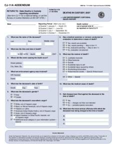 CJ-11A ADDENDUM  OMB No[removed]Approval Expires[removed]RETURN TO: State Deaths in Custody reporting coordinator