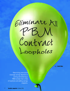 by | Linda Cahn  Maximizing prescription coverage savings depends on writing and obtaining a PBM contract that is free
