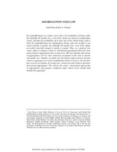 AGGREGATION AND LAW Ariel Porat & Eric A. Posner* If a plaintiff brings two claims, each with a 0.4 probability of being valid, the plaintiff will usually lose, even if the claims are based on independent events, and thu
