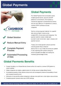 Global Payments Global Payments Run Global Payments from one location across multiple payment banks, accounts and ERP platforms or environments. This module is a revolutionary approach to Shared Service Centers