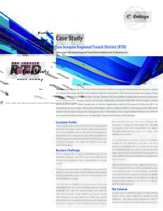 Case Study  Color against white or light backgrounds San Joaquin Regional Transit District (RTD) Entisys helps San Joaquin Regional Transit District Modernize its IT Infrastructure