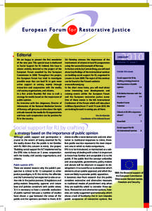 Editorial We are happy to present the first newsletter of the new year. This special issue is dedicated to Social Support for RJ. Indeed, this issue is almost entirely devoted to the project of the European Forum awarded