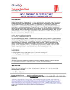 Technical Data Sheet Date: 6 March 2012 NO 5 THERMO ELECTRIC TAPE BUTYL AUTOMOTIVE GLAZING TAPE KITS DESCRIPTION