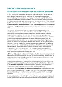 ANNUAL REPORT[removed]CHAPTER 4) SUPERVISION OVER RESTRICTION OF PERSONAL FREEDOM In 2011, as part of the performance of systematic visits under Section[removed]and (4) of the Public Defender of Rights Act (Act No[removed] 