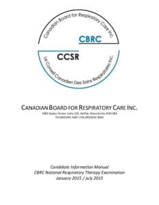 CANADIAN BOARD FOR RESPIRATORY CARE INC[removed]Queen Street, Suite 103, Halifax, Nova Scotia, B3H 0B2 Tel[removed], FAX[removed]Candidate Information Manual CBRC National Respiratory Therapy Examination