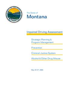 The State of  Montana Impaired Driving Assessment Strategic Planning & Program Management
