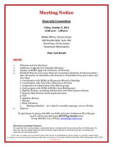 Meeting Notice Diversity Committee Friday, October 4, [removed]:00 p.m. - 1:00 p.m. MSBA Offices, Honors Room 600 Nicollet Mall, Suite 380