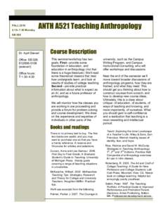 FALL[removed]:15–7:30 Monday ANTH A521 Teaching Anthropology  SB 050