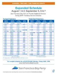 ALAMEDA / OAKLAND / SAN FRANCISCO ROUTE  Expanded Schedule August 1 & 2; September 5, 6 & 7 San Francisco Bay Ferry to Provide Additional Service